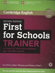 First for Schools: Trainer: Six Practice Tests: With Answers and Teachers Notes