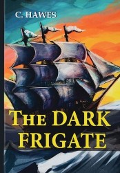 The Dark Frigate = Тёмный фрегат: на английском языке
