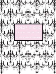 Color it Chic: Dressy Interiors By You & Nancy Riegelman