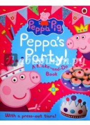 Peppa Pig: Peppa's Party: A Make-and-Do Book