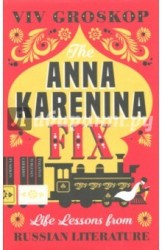 Anna Karenina Fix: Life Lessons from Russian