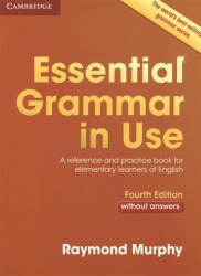 English Grammar in Use. A Reference and Practice Book for Elementary Learners of English. Without answers. Fourth Edition