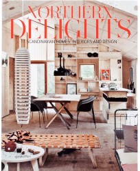 Northern Delights. Scandinavian Homes, Interiors and Design