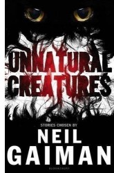 Gaiman N. Unnatural Creatures