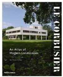 Cohen J., BergdollLe B. Corbusier. An Atlas of Modern Landscapes