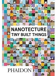 Nanotecture. Tiny Built Things