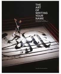 The Art of Writing Your Name: Contemporary Urban Calligraphy and Beyond