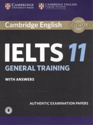 Cambridge English IELTS 11: General Training Student's Book with answers with Audio Authentic Examination Papers