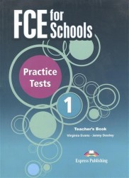 FCE for Schools: Practice Tests 1: Teacher's Book
