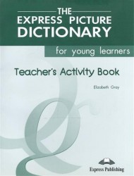 The Express Picture Dictionary for Young Learners: Teacher's Activity Book