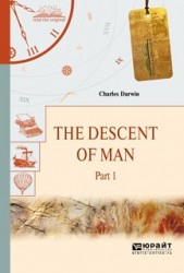 The Descent of Man. Part 1 / Происхождение человека. В 2 частях. Часть 1