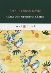 A Duet with an Occasional Chorus