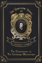 The Chainbearer; or, The Littlepage Manuscripts