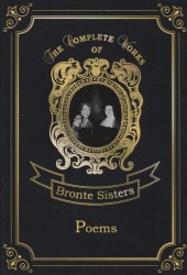 Bronte Anne, Bronte Charlotte, Bronte Emily: Poems