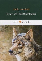 Brown Wolf and Other Stories