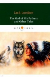 The God of His Fathers and Other Tales