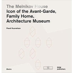 The Melnikov House. Icon of the Avant-Garde, Family Home, Architecture Museum
