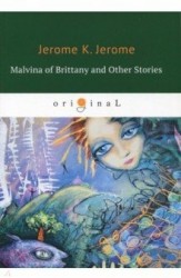 Malvina of Brittany and Other Stories = Мальвина Бретонская и другие истории: на английском языке