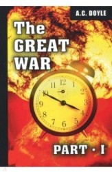 The Great War. Part I = Первая мировая война. Ч. 1: на англ.яз. Doyle A.C.