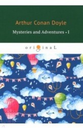 Mysteries and Adventures 1 = Тайны и приключения 1: на англ.яз. Doyle A.C.