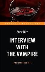 Интервью с вампиром (Interview with the Vampire). Адапт. книга для чтения на англ. языке. Pre-Interm