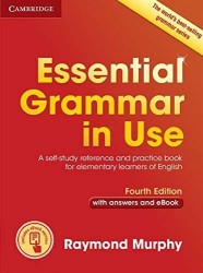 Essential Grammar in Use. A self-study reference and practice book for elementary learners of English. Fourth Edition with answers and eBook