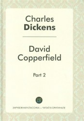 David Copperfield. Part 2 = Давид Копперфильд. Ч. 2