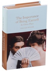 The Importance of Being Earnest & Other Plays