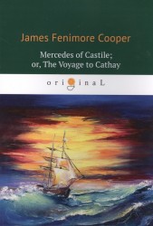 Mercedes of Castile; or, The Voyage to Cathay