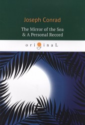 The Mirror of the Sea & A Personal Record