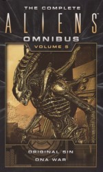 The Complete Aliens Omnibus: Volume Five (Original Sin, DNA War)