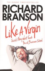 Like A Virgin: Secrets They Won't Teach You at Business School 