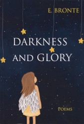 Darkness and Glory = Тьма и славы: сборник стихов на англ.яз. Bronte E.