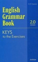 English Grammar Book. Version 2.0: Keys to the Exercises / Ключи к упражнениям учебного пособия "English Grammar Book. Version 2.0"
