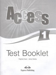 Access 1. Test Booklet. Сборник тестовых заданий и упражнений