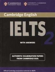 Cambridge IELTS 2: Examination Papers from the University of Cambridge: Local Examinations Syndicate: Esol Examinations