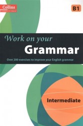 Collins Work on Your Grammar: Intermediate B1